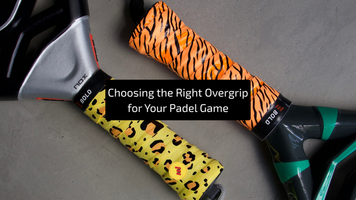 Choosing the Right Overgrip for Your Padel Game: A Complete Guide